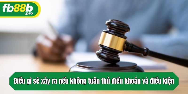 Điều gì sẽ xảy ra nếu hội viên không tuân thủ điều khoản và điều kiện?