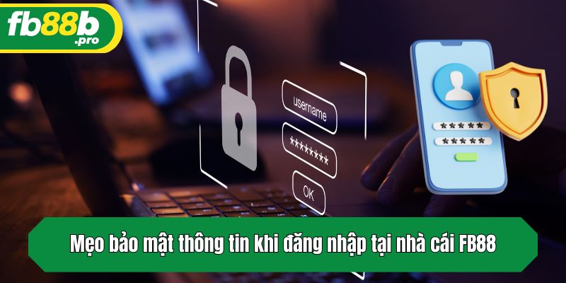 Mẹo bảo mật thông tin khi log in tại nhà cái FB88